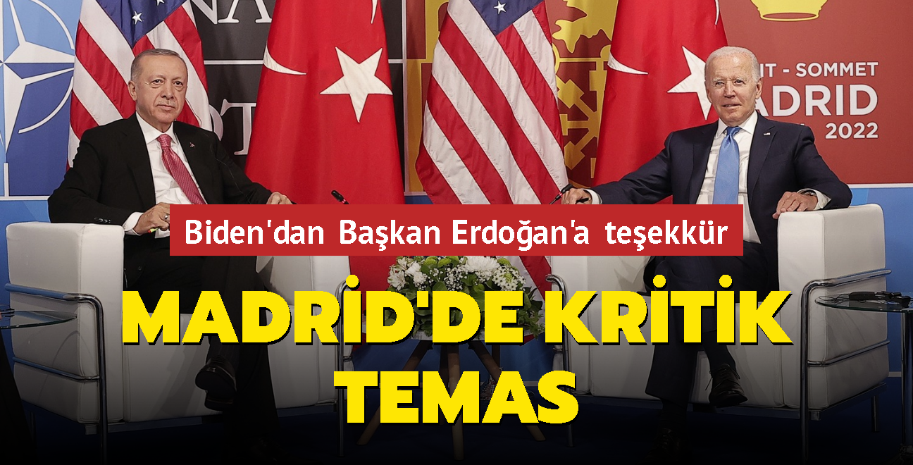Madrid'de kritik temas... Biden'dan Başkan Erdoğan'a teşekkür