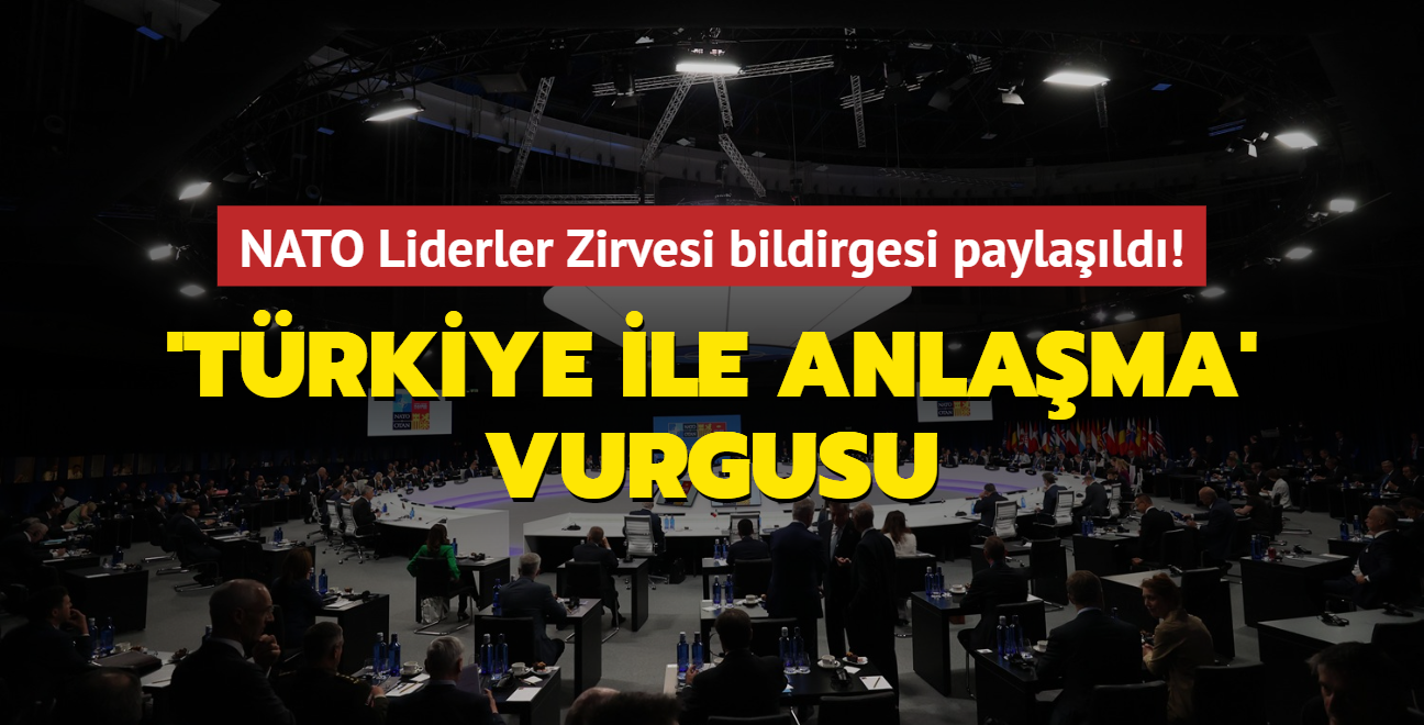 NATO Liderler Zirvesi bildirgesi paylald! 'Trkiye ile anlama' vurgusu 