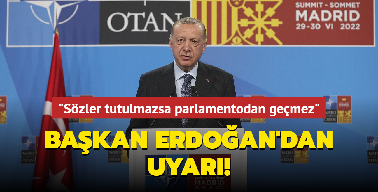 Başkan Erdoğan'dan uyarı: Sözler tutulmazsa parlamentodan geçmez