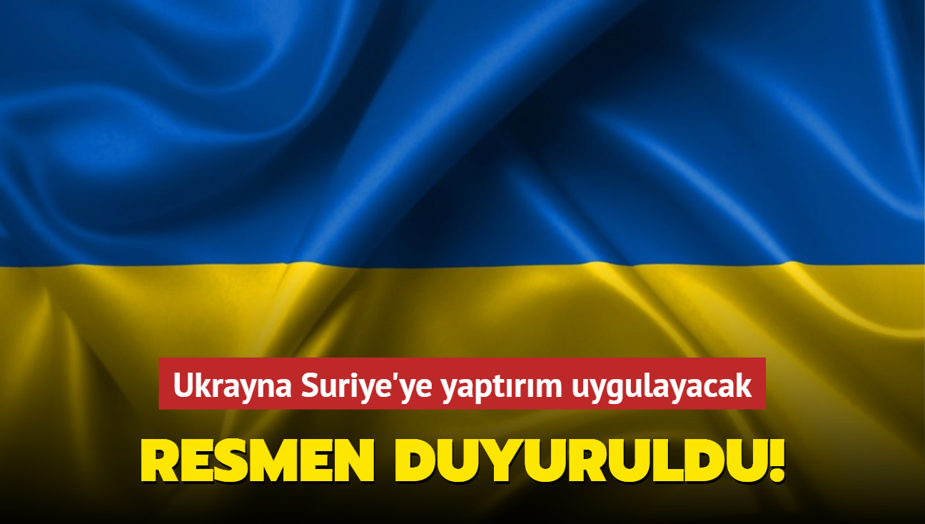 Resmen duyuruldu! Ukrayna Suriye'ye yaptrm uygulayacak