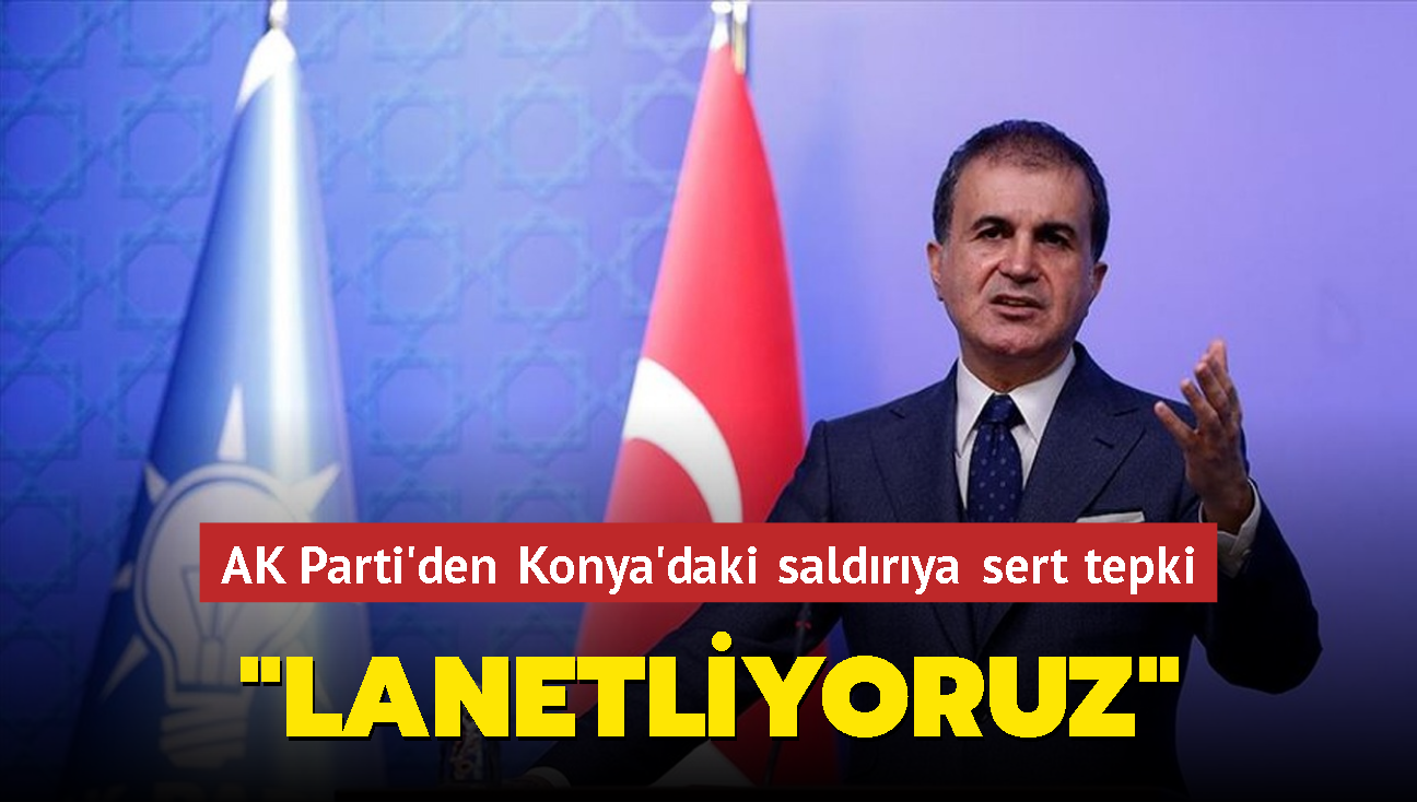 AK Parti Sözcüsü Çelik: "Hekim kardeşimizin alçakça katledilmesini lanetliyoruz"