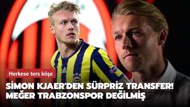 Simon Kjaer'den sürpriz transfer! Meğer Trabzonspor değilmiş: Herkese ters köşe