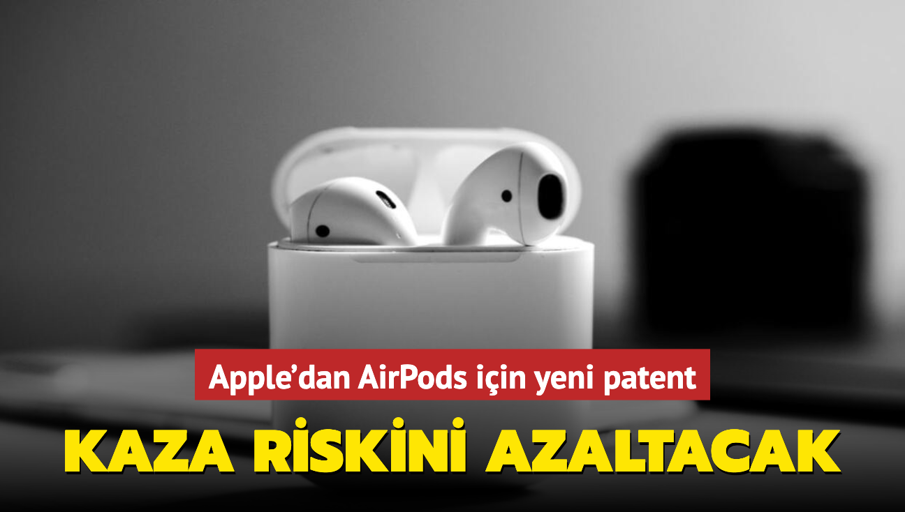 Apple'dan AirPods iin yeni patent! Kaza riskini azaltacak...