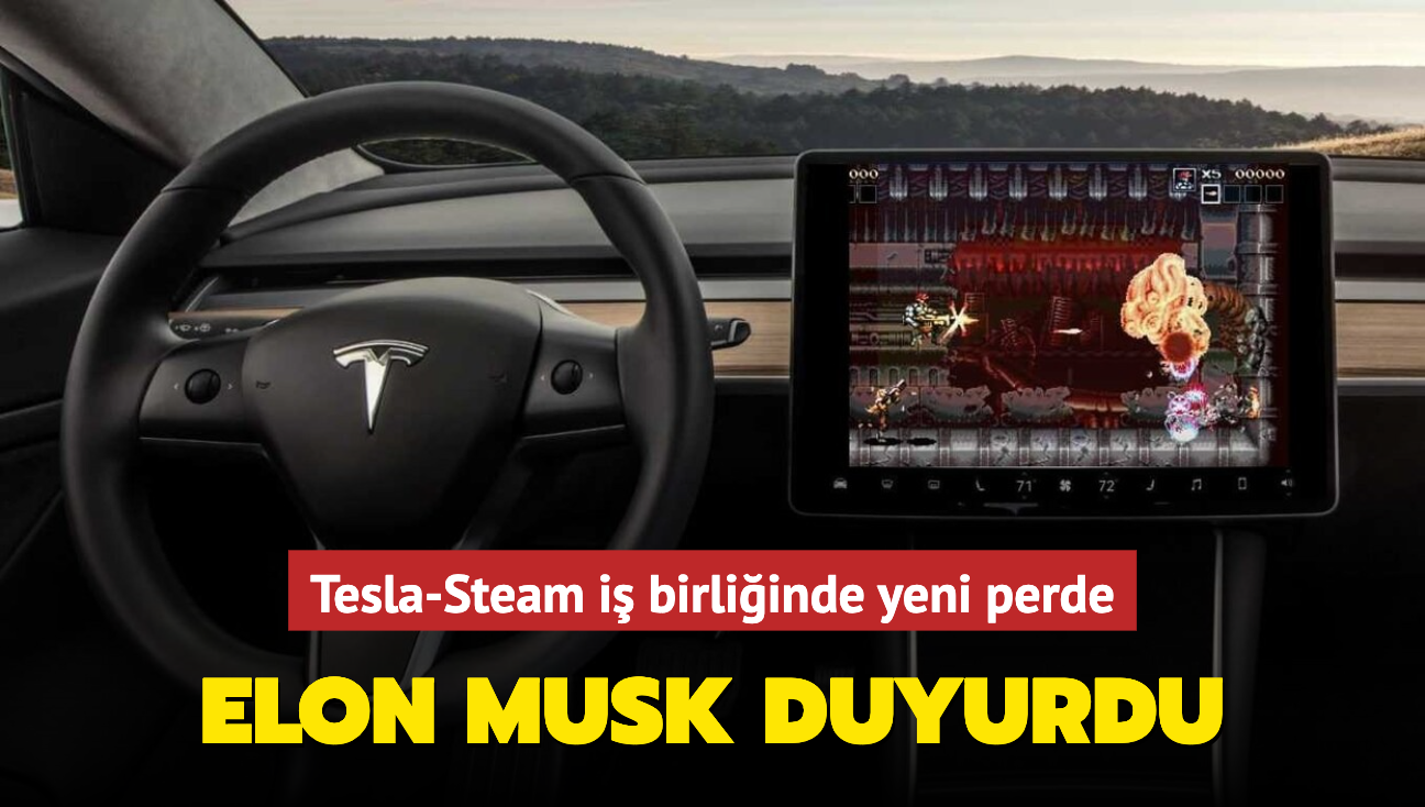 Tesla-Steam i birliinde yeni perde! Elon Musk duyurdu...