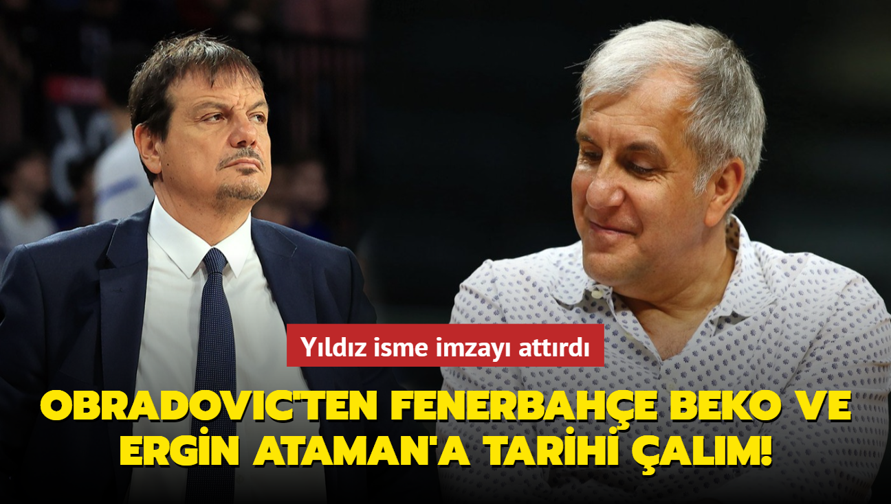 Zeljko Obradovic'ten Fenerbahe Beko ve Ergin Ataman'a tarihi alm! Yldz isme imzay attrd