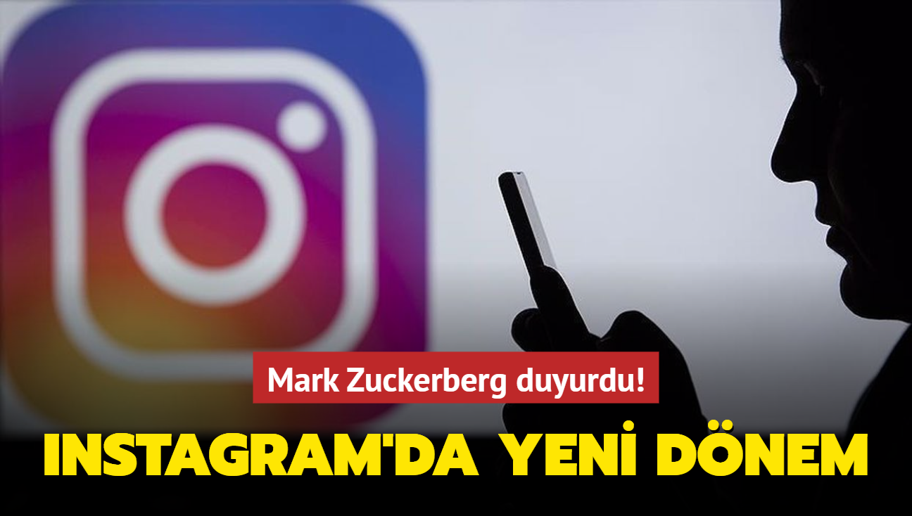 Mark Zuckerberg duyurdu! Instagram'da yeni dnem
