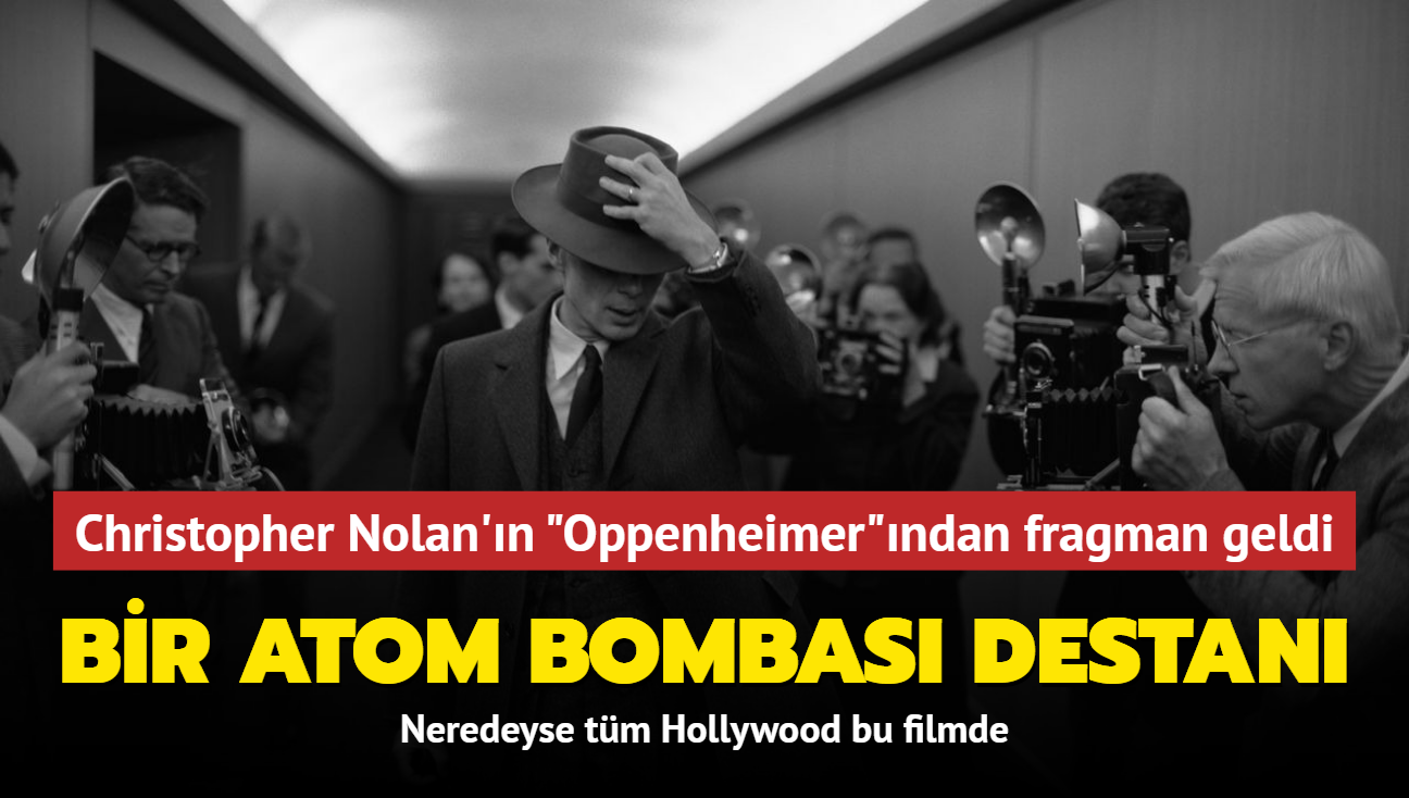 Christopher Nolan'n atom bombas destan "Oppenheimer" filminden fragman geldi