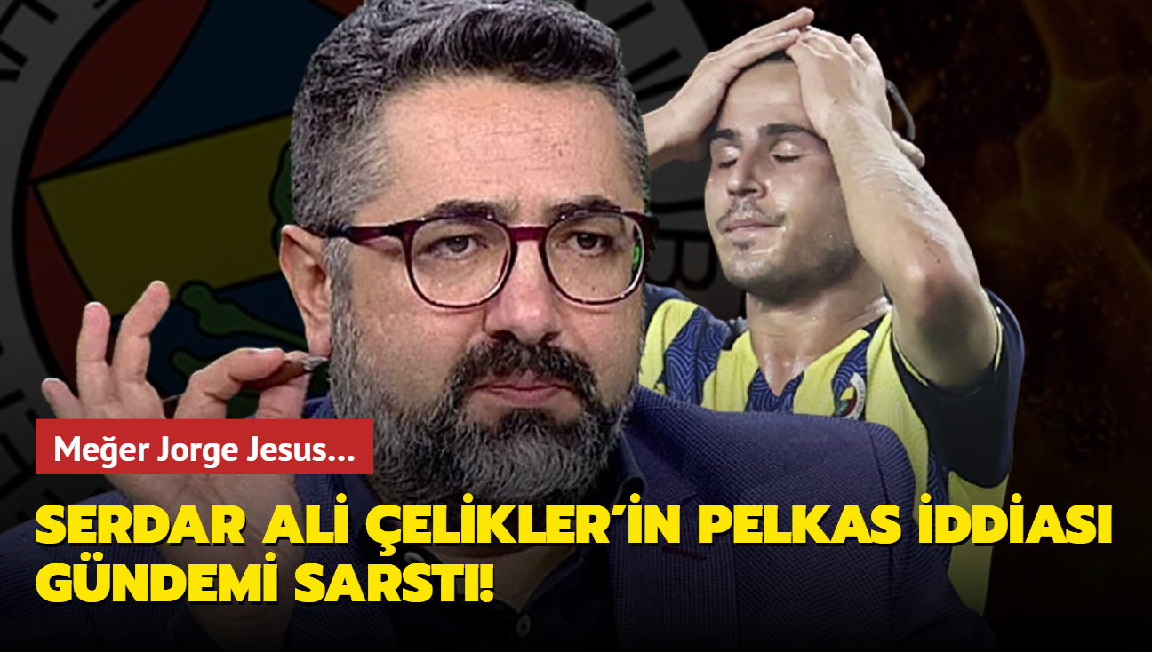 Serdar Ali elikler'in Dimitris Pelkas iddias gndemi sarst! Meer Jorge Jesus