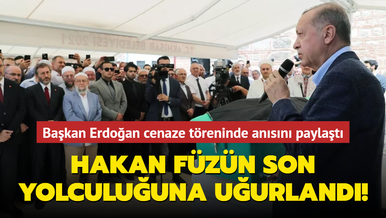 Başkan Erdoğan anısını paylaştı! Hakan Füzün son yolculuğuna uğurlandı