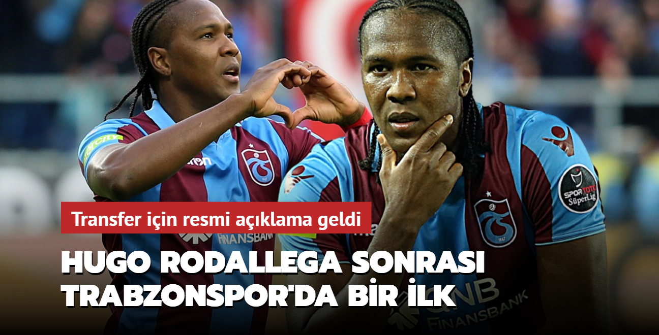 Hugo Rodallega sonras Trabzonspor'da bir ilk! Transfer iin resmi aklama geldi