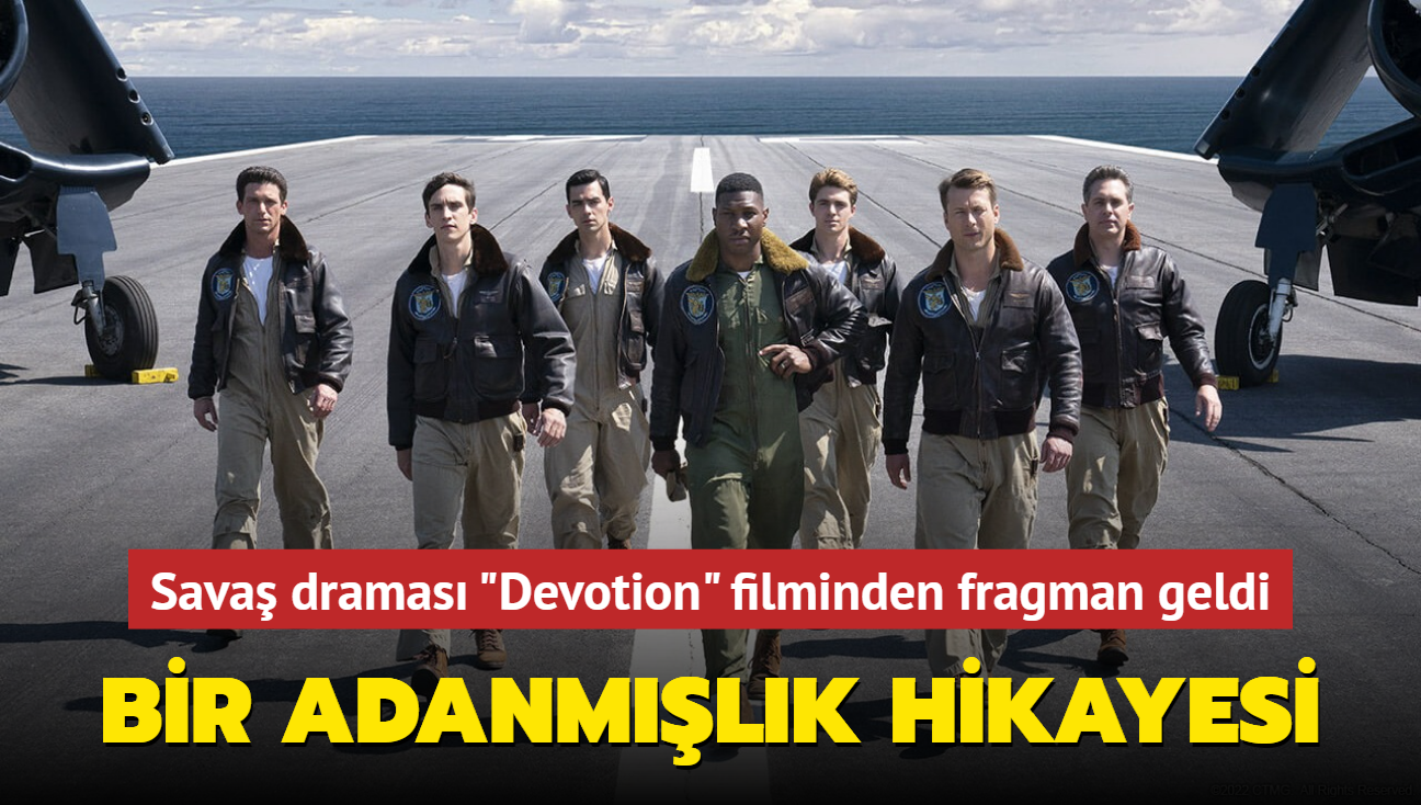 Aksiyon ve sava dramas 'Devotion' filminden fragman yaynland