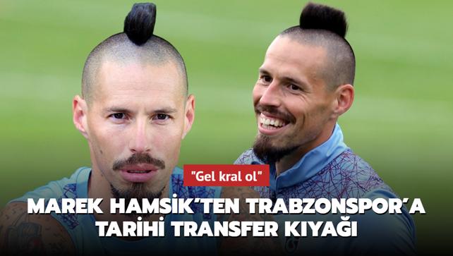 Gel kral ol' Marek Hamsik'ten Trabzonspor'a tarihi transfer kya