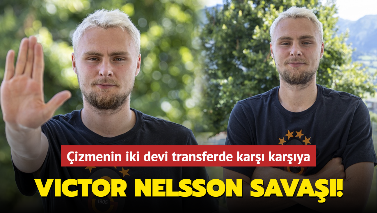 Victor Nelsson sava! izmenin iki devi transferde kar karya