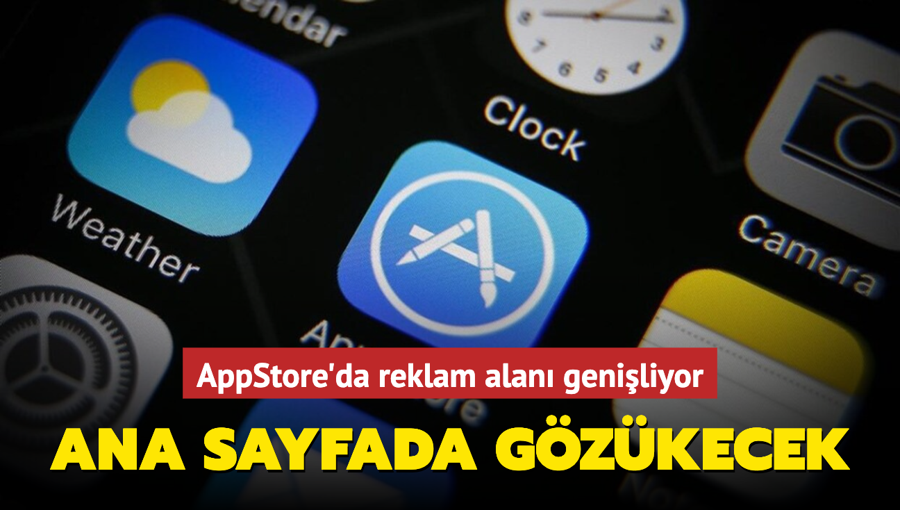 AppStore'da reklam alan geniliyor! Ana sayfada gzkecek...