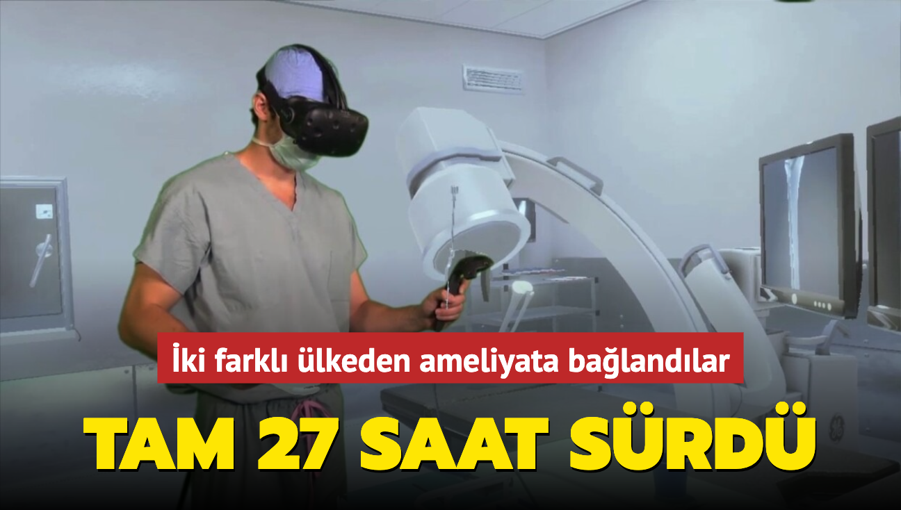 ki farkl lkeden ameliyata balandlar! 27 saat srd...