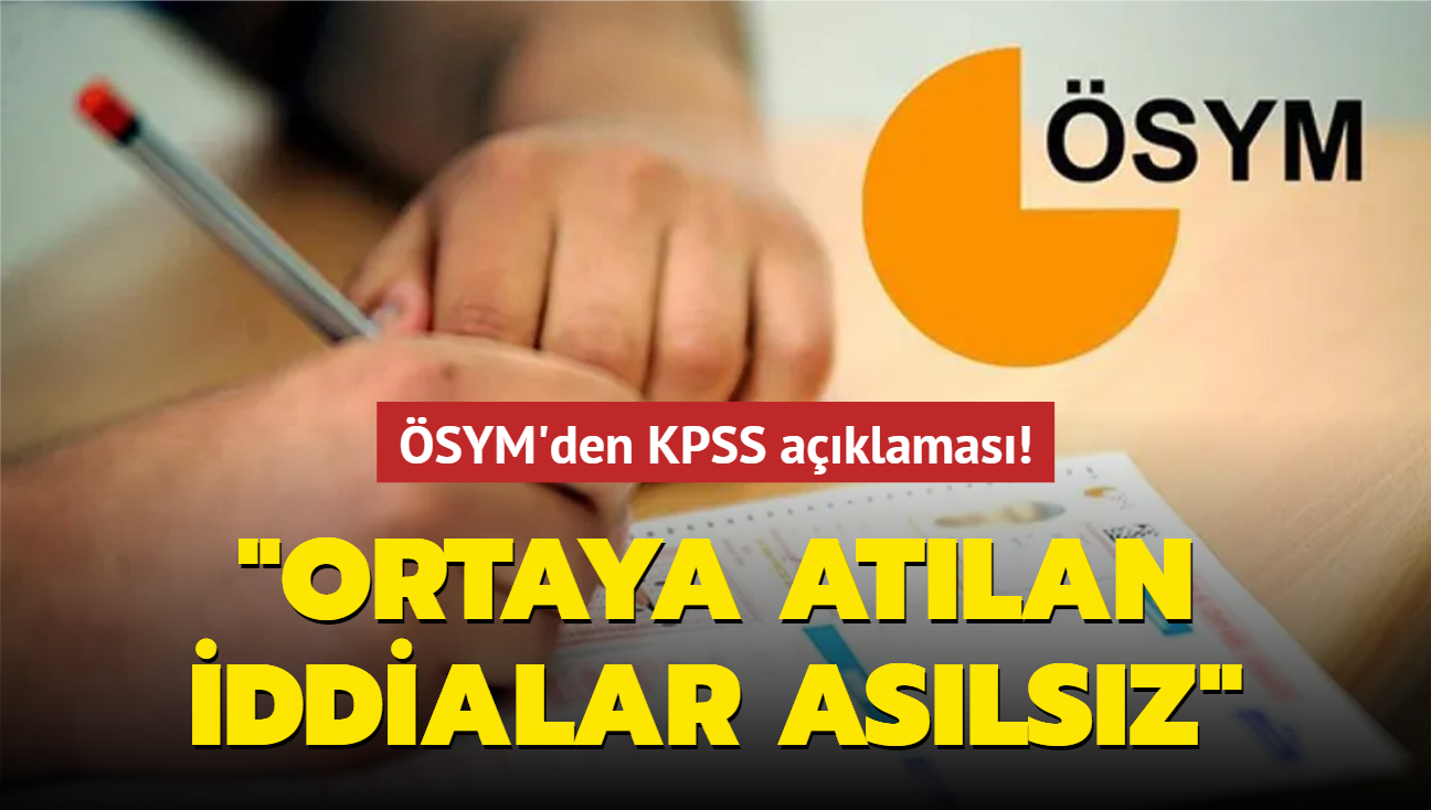 SYM'den KPSS aklamas! "Ortaya atlan iddialarn aslsz"