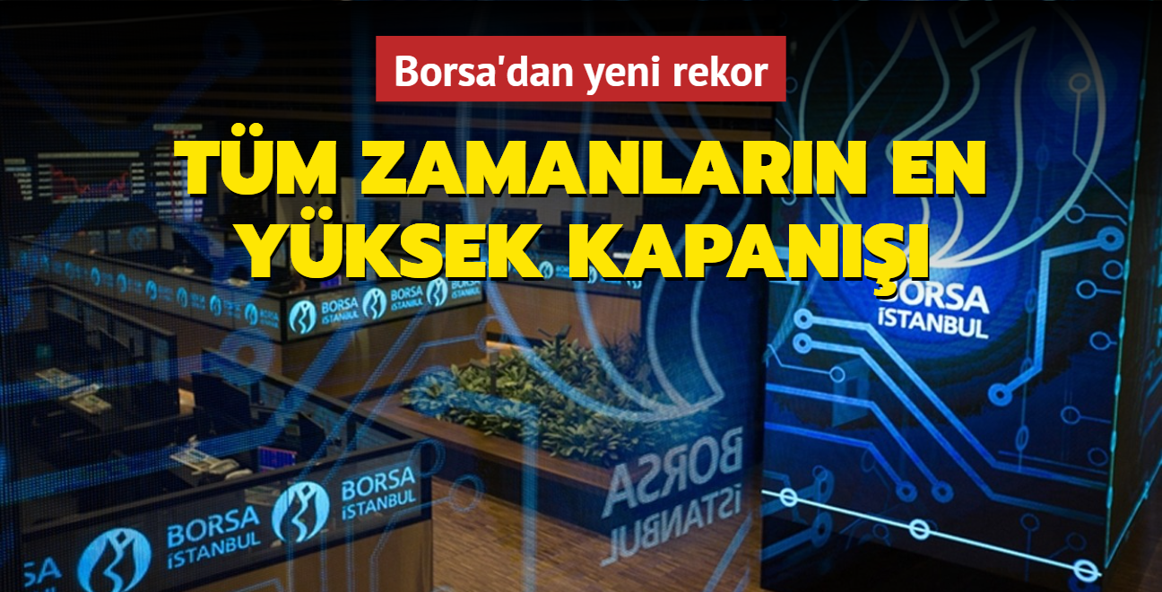 Borsa'dan yeni rekor... Tm zamanlarn en yksek kapan!