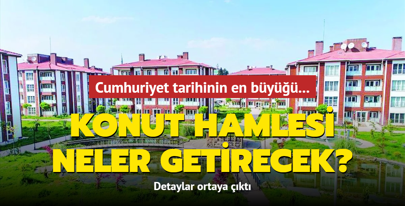 Konut hamlesi neler getirecek"