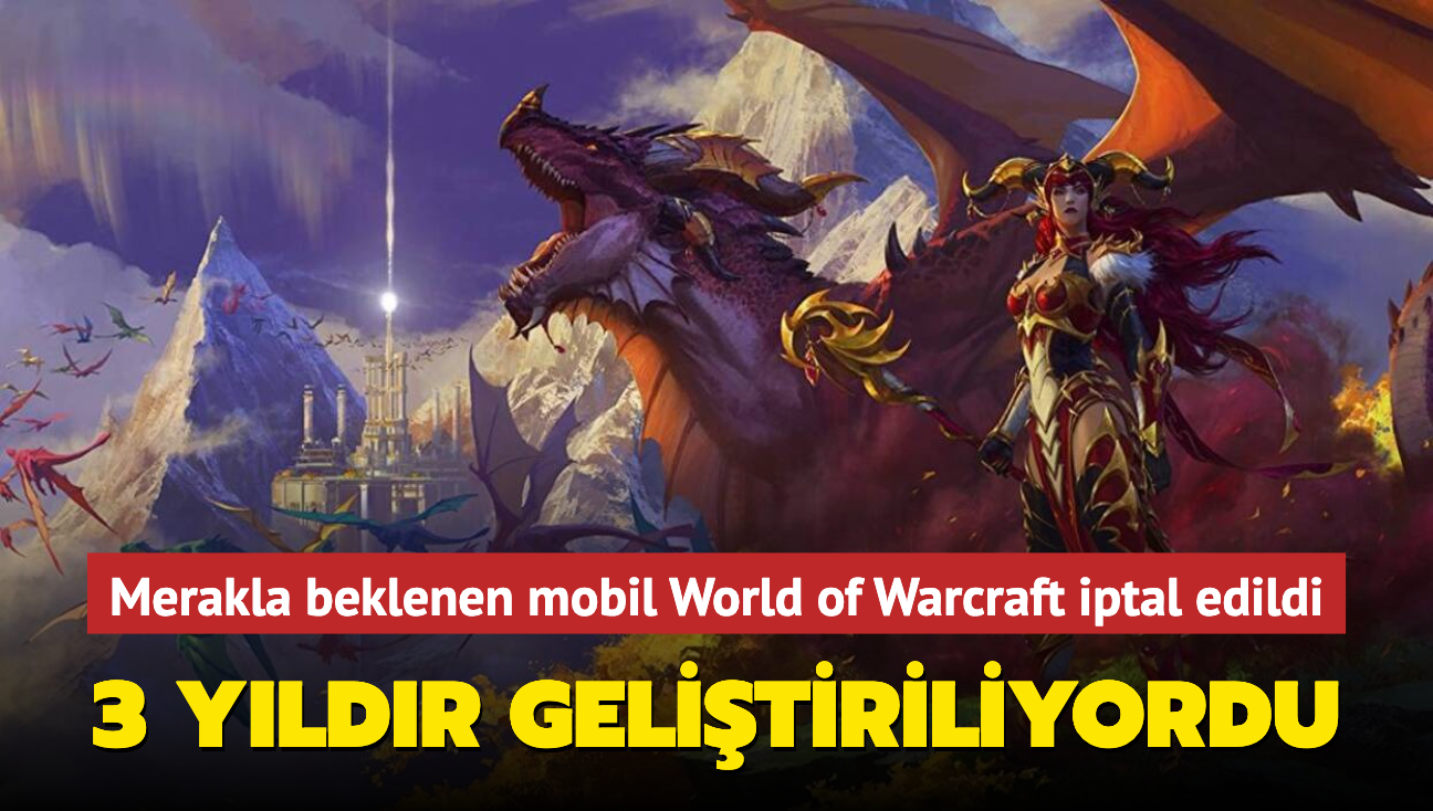 Merakla beklenen mobil World of Warcraft iptal edildi! 3 yldr gelitiriliyordu...