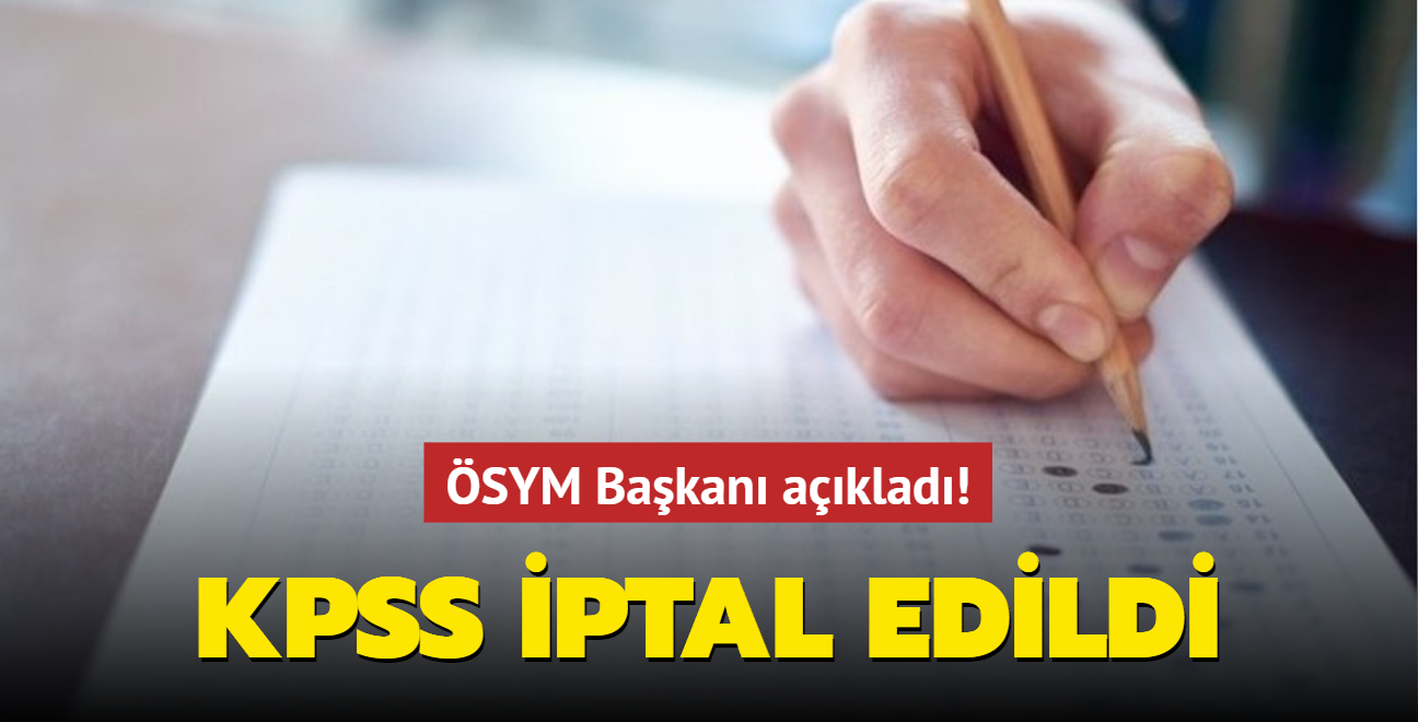 SYM Bakan aklad! KPSS iptal edildi