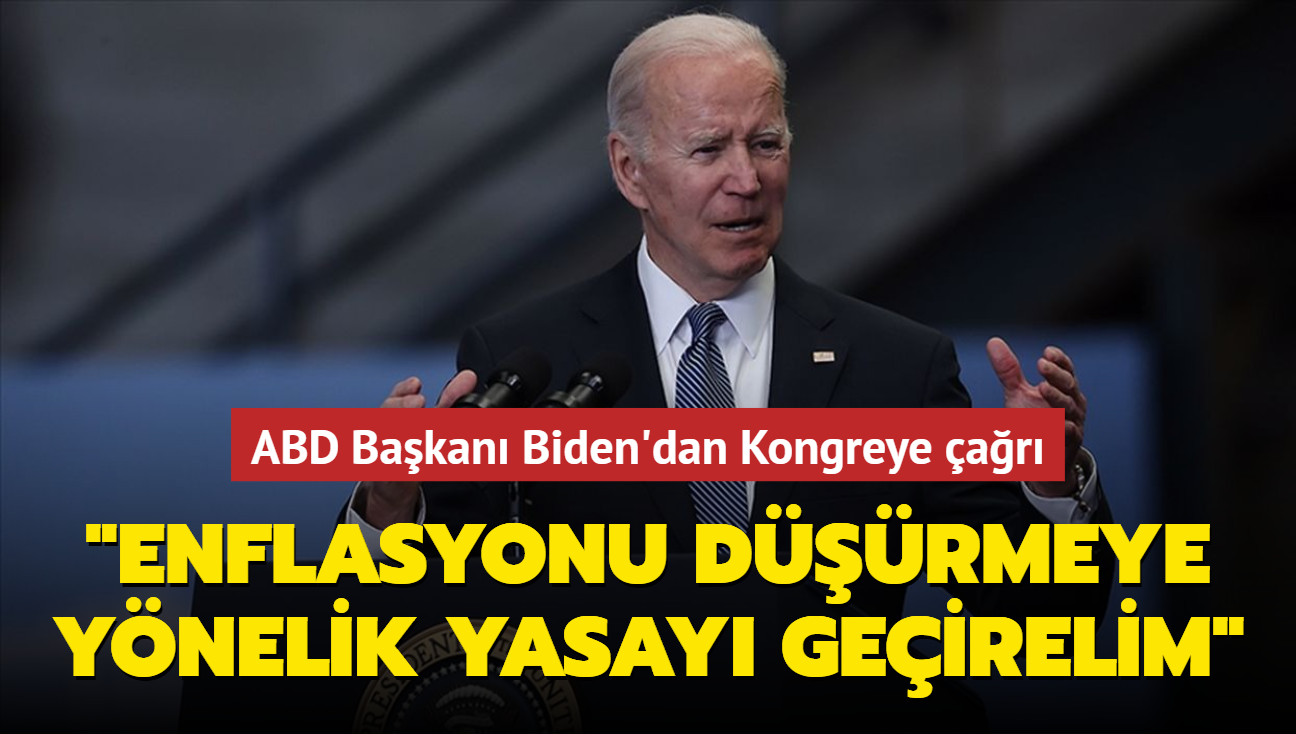 ABD Bakan Biden'dan Kongreye ar... "Enflasyonu drmeye ynelik yasay geirelim"