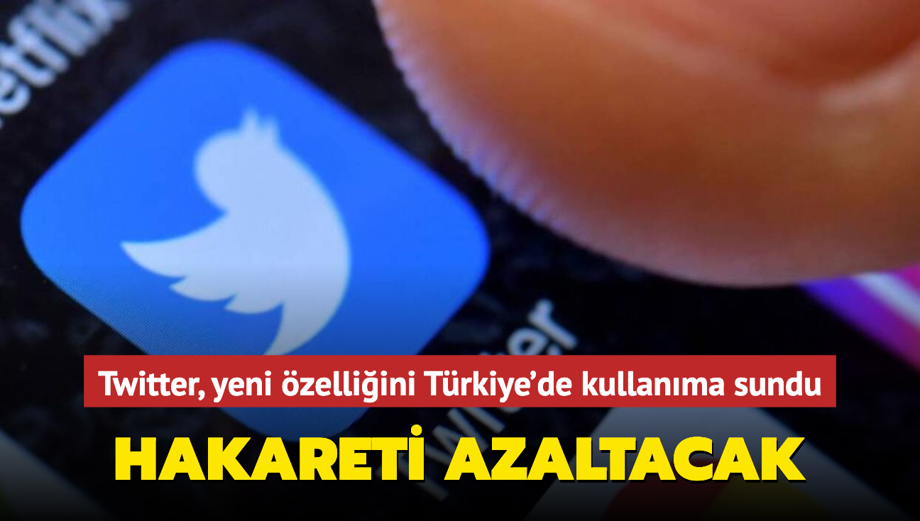 Twitter, yeni özelliğini Türkiye'de kullanıma sundu! Hakareti azaltacak...