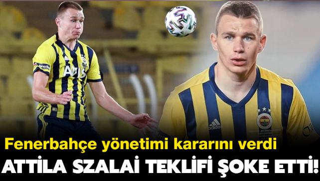 Attila Szalai'ye gelen teklifler hayal krkl yaratt! Fenerbahe kararn verdi