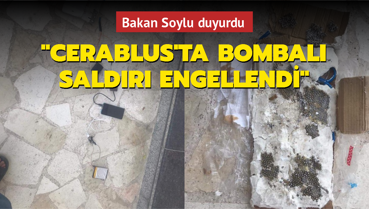 Bakan Soylu duyurdu... "Cerablus'ta Bombal saldr engellendi"