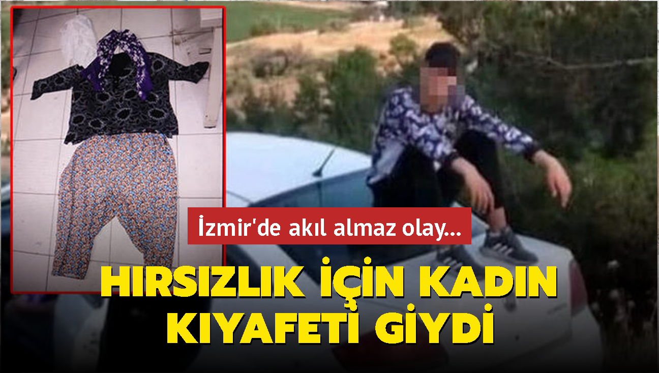 zmir'de akl almaz olay... Hrszlk iin kadn kyafeti giydi