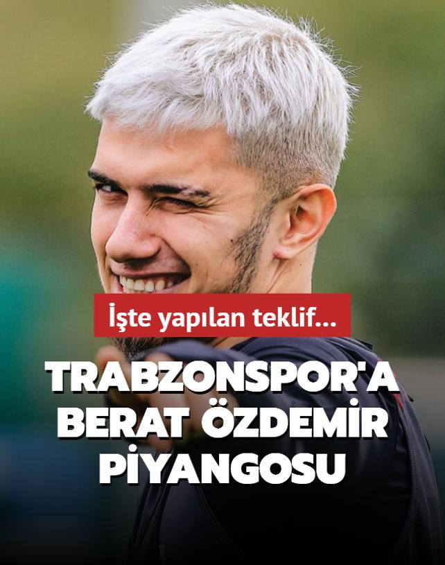 Trabzonspor'a Berat Özdemir piyangosu! İşte yapılan teklif