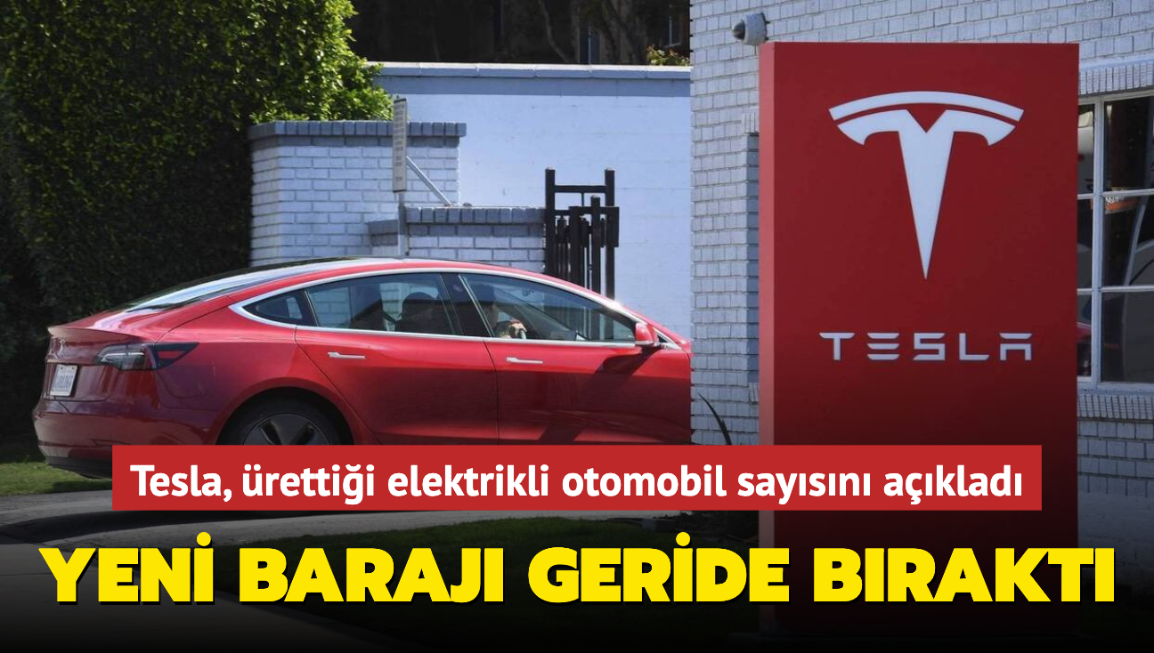 Tesla, bugne kadar rettii elektrikli otomobil saysn aklad! Yeni baraj at...