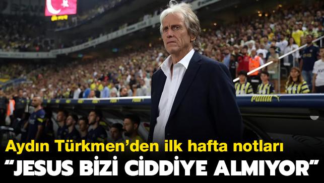 Aydn Trkmen: Jorge Jesus bizim ligi ciddiye almyor