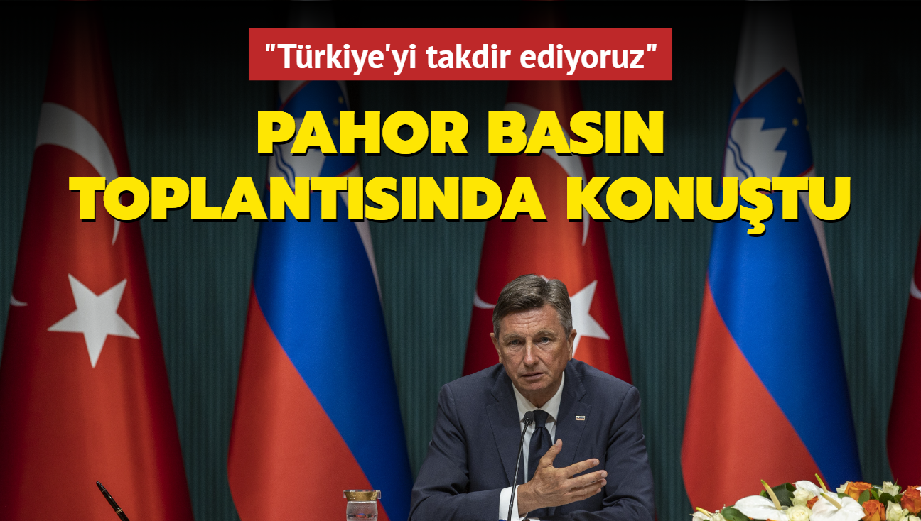 Slovenya Cumhurbakan Pahor: Trkiye'yi takdir ediyoruz