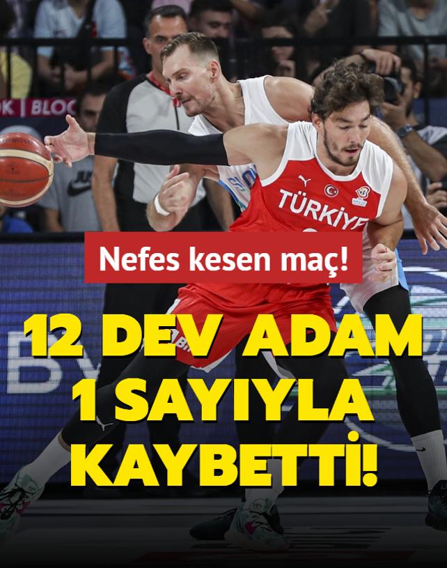 12 Dev Adam 1 sayıyla kaybetti! Türkiye Sırbistan'a 104-103 yenildi