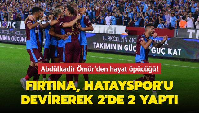 Abdlkadir mr'den hayat pc! Trabzonspor Hatayspor'u devirerek 2'de 2 yapt