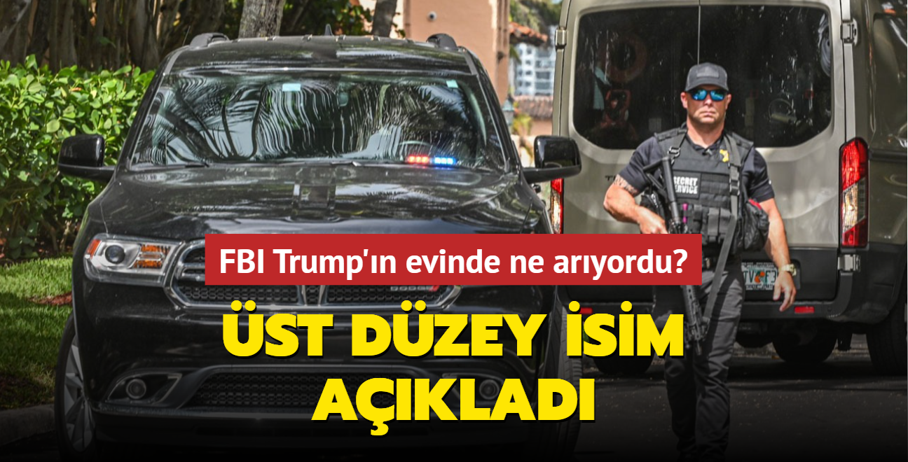 FBI Trump'n evinde ne aryordu" st dzey isim aklad