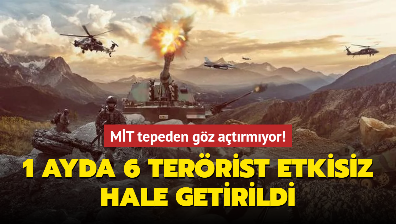 MT tepeden gz atrmyor! 1 ayda 6 terrist etkisiz hale getirildi