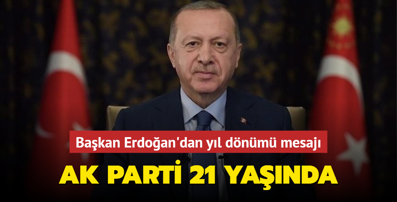 AK Parti 21 yaşında... Başkan Erdoğan'dan yıl dönümü mesajı