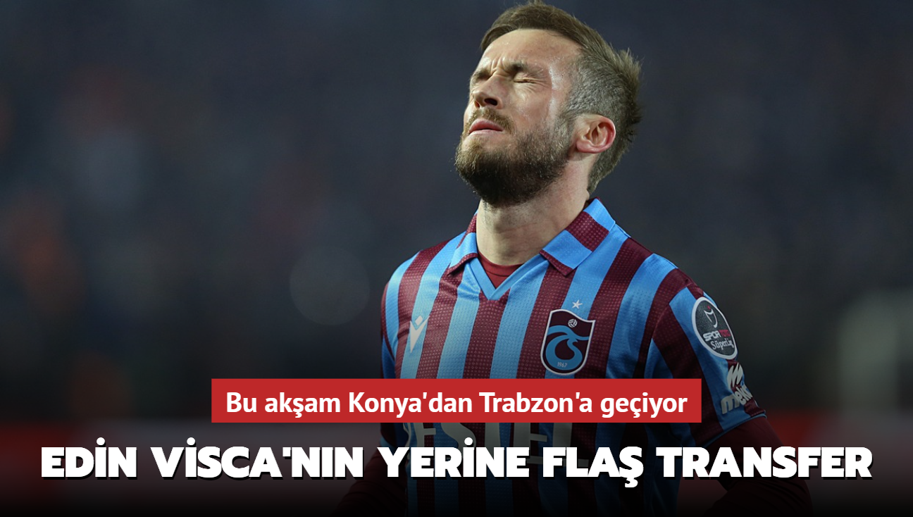 Edin Visca'nn yerine fla transfer! Bu akam Konya'dan Trabzon'a geiyor