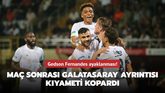 Gedson Fernandes ayaklanmas! Ma sonras Galatasaray ayrnts kyameti kopard...