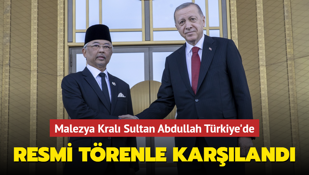 Malezya Kral Sultan Abdullah Trkiye'de... Resmi trenle karland