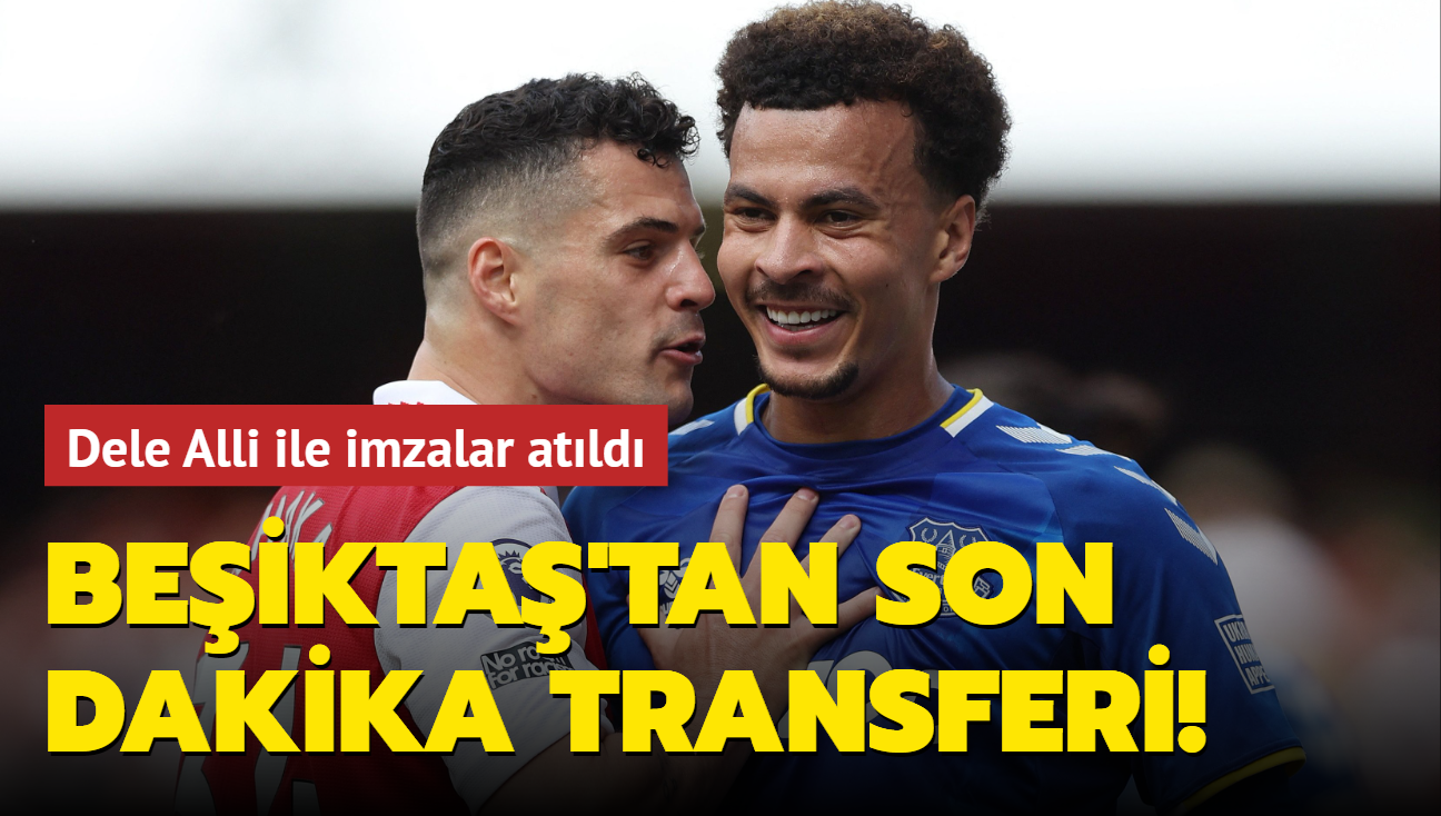 Beikta'tan son dakika transferi! Dele Alli ile imzalar atld