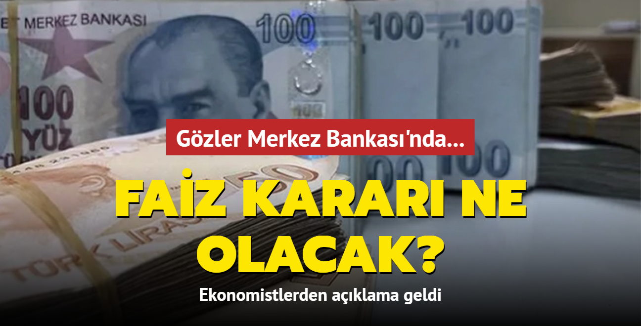 Gzler Merkez Bankas'nda... Faiz karar ne olacak"