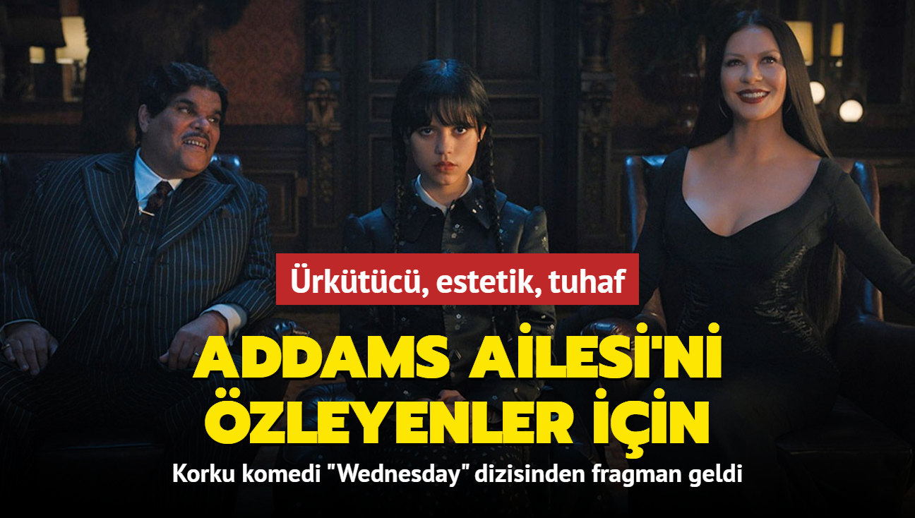 Netflix'in "Addams Ailesi"nin yeniden tasarlamas olan "Wednesday" dizisinden fragman geldi