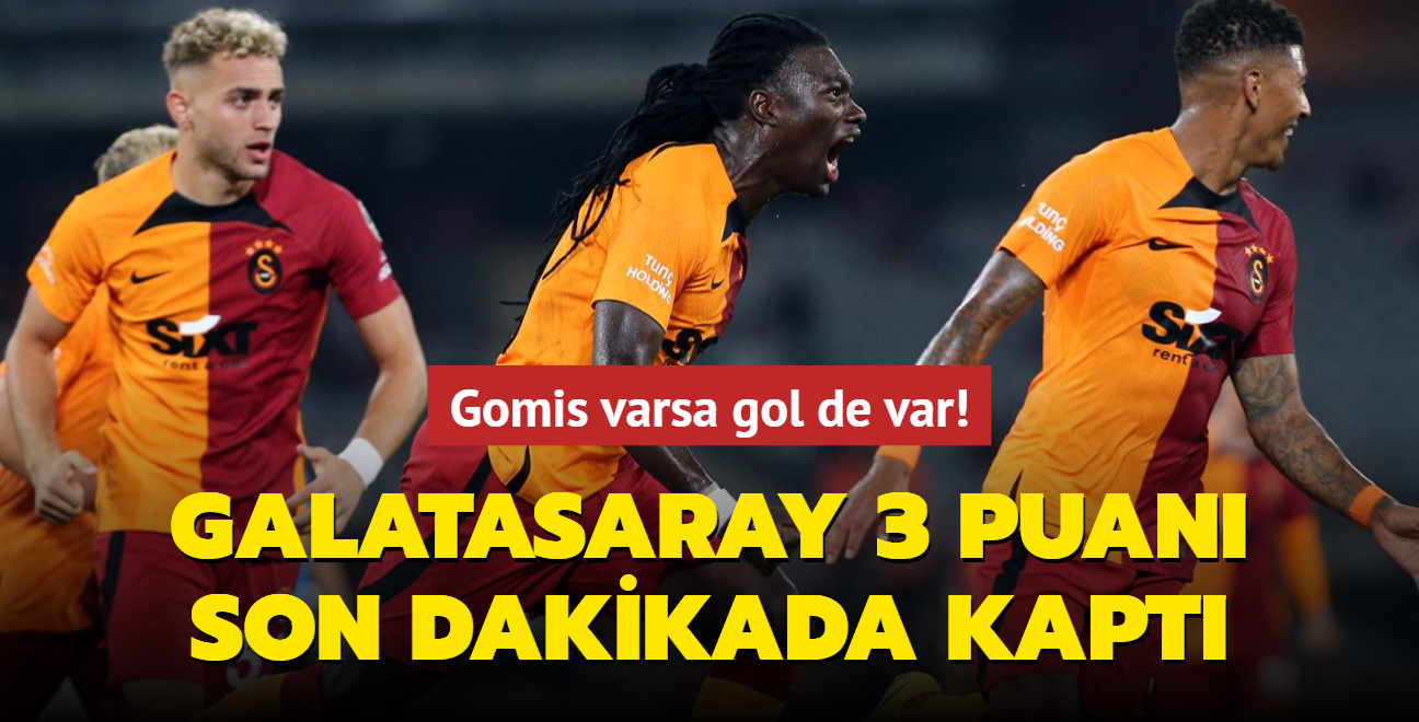 Bafetimbi Gomis varsa gol de var! Galatasaray mraniyespor'dan 3 puan son dakikada kapt