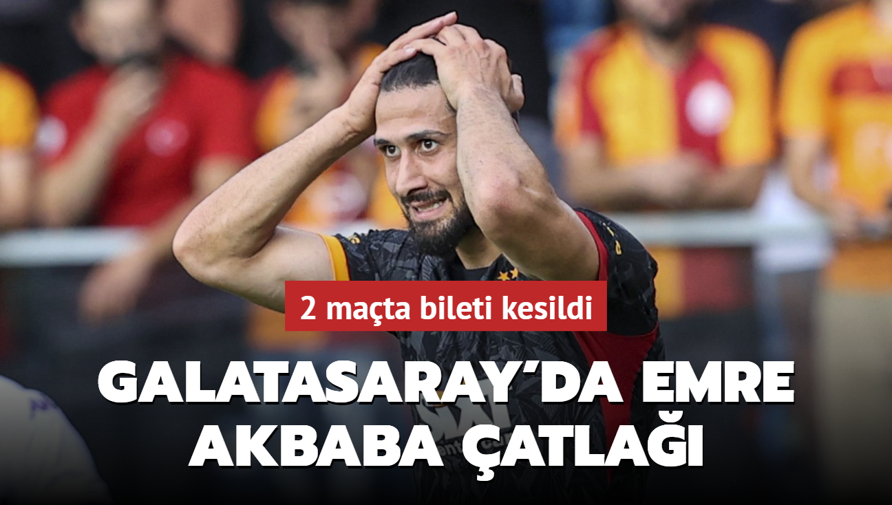 Galatasaray'da Emre Akbaba atla! 2 mata bileti kesildi