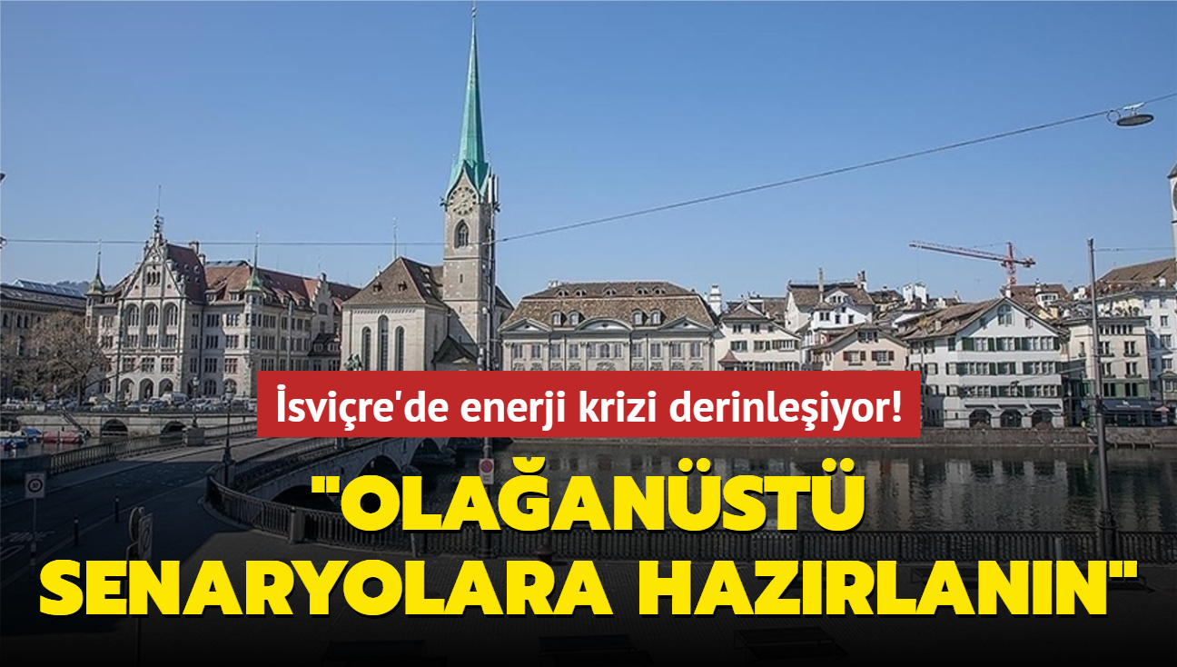 Enerji krizi derinleiyor! svire'de 'olaanst senaryolara' hazrlann ars