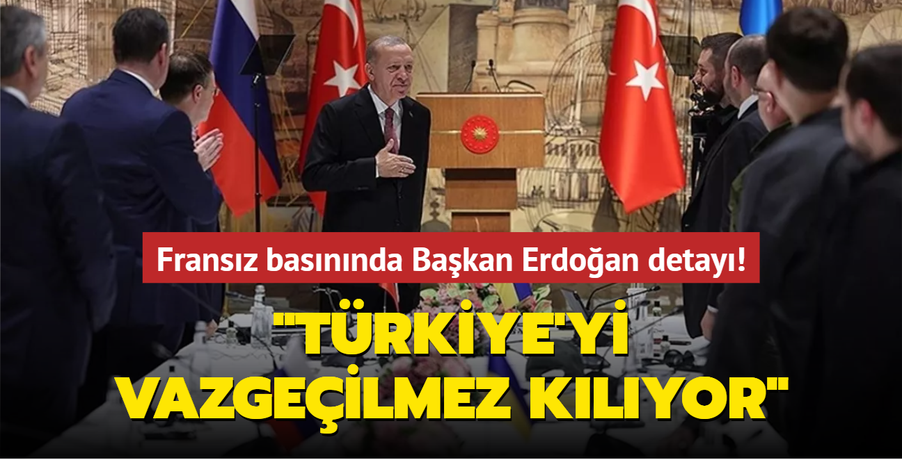 Fransz basnnda dikkat eken Bakan Erdoan detay! "Trkiye'yi vazgeilmez konuma getirdi"