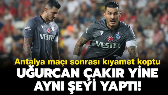 Uurcan akr yine ayn eyi yapt! Antalyaspor-Trabzonspor ma sonras kyamet koptu