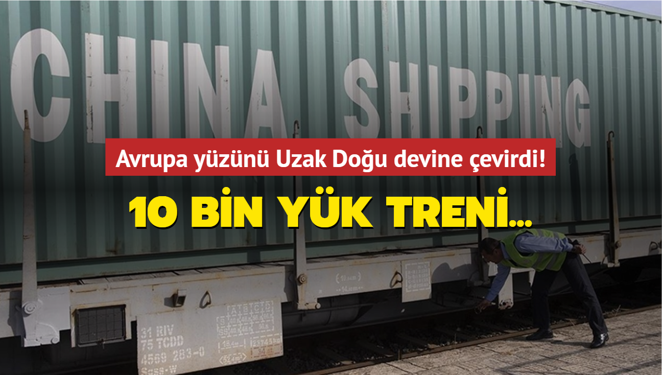 Avrupa yzn Uzak Dou devine evirdi! 10 bin yk treni...